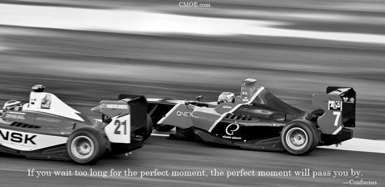 If-You-Wait-for-the-Perfect-Moment-550