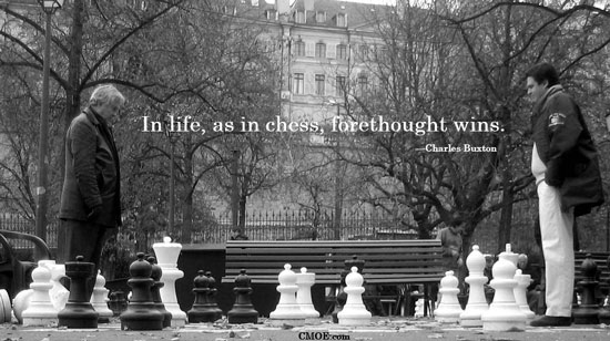 In-life-As-In-Chess-Forethought-Wins-550