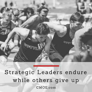 Leadership Trait: Strategic Leaders endure while others give up